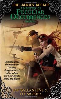 The Janus Affair: A Ministry of Peculiar Occurrences Novel (Ministry of Peculiar Occurrences Series)