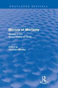Mirrors of Mortality: Social Studies in the History of Death