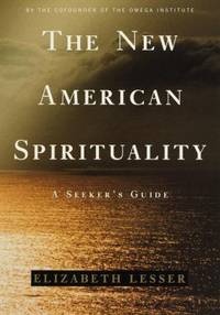 The New American Spirituality : A Seeker's Guide