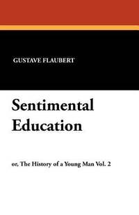 Sentimental Education by Gustave Flaubert - 2011