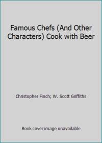 Famous Chefs (And Other Characters) Cook with Beer