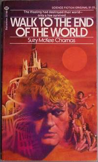 WALK TO THE END OF THE WORLD by Charnas, Suzy McKee - 1974