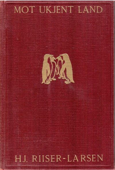 Mot ukjent Land. Norvegia-Ekspedisjonen 1929-1930.