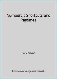 Numbers : Shortcuts and Pastimes by Jack Gilbert - 1976