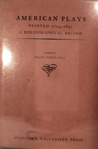 American Plays Printed 1714-1830 A Bibliographical Record