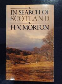 In Search of Scotland by Morton, H. V - 1984