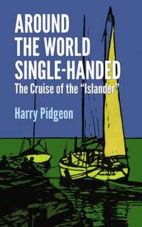 Around the World Single-Handed : The Cruise of the Islander