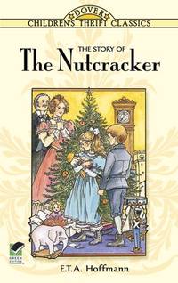 The Story of the Nutcracker (Dover Children's Thrift Classics)