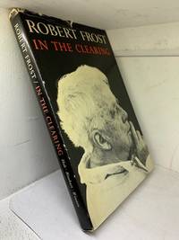 In the Clearing by Robert Frost - 1st UK - 1962 - from Inklings & Yarnspinners (SKU: IYC14489)