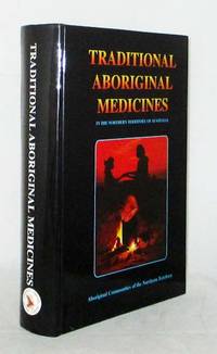 Traditional Aboriginal Medicines in the Northern Territory of Australia by Aboriginal Communities of the Northern Territory; Barr, Andy[Project Manager] - 1993