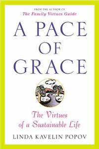 A Pace of Grace: The Virtues of a Sustainable Life by Popov, Linda Kavelin - 2004