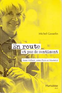 En route et pas de sentiment  -  Anne Hébert, entre Paris et Montréal