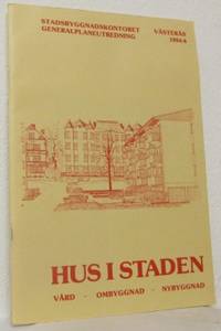 Hus i staden. Vård, ombyggnad, nybyggnad.