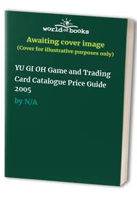 YU GI OH Game and Trading Card Catalogue Price Guide 2005