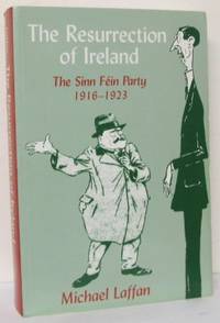 The Resurrection of Ireland. The Sinn Féin Party…