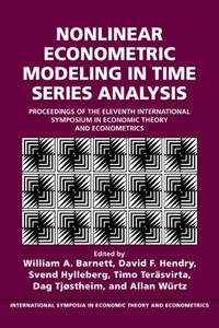 Nonlinear Econometric Modeling in Time Series: Proceedings of the Eleventh International Symposium in Economic Theory