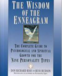 The Wisdom of the Enneagram: The Complete Guide to Psychological and Spiritual Growth for the...