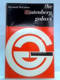 Marshall McLuhan★The Gutenberg Galaxy The Gutenberg Galaxy: The Making of Typographic Man by