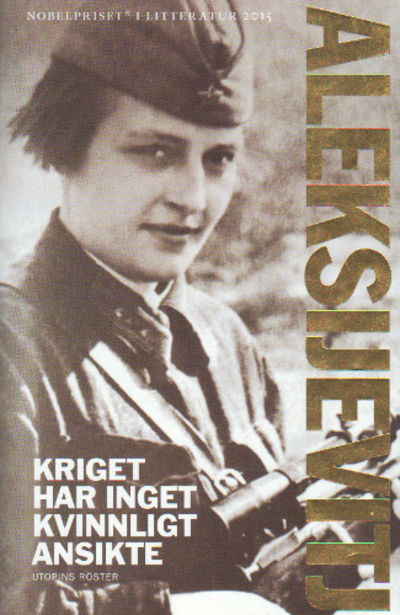 KRIGET HAR INGET KVINNLIGT ANSIKTE. En utopins…