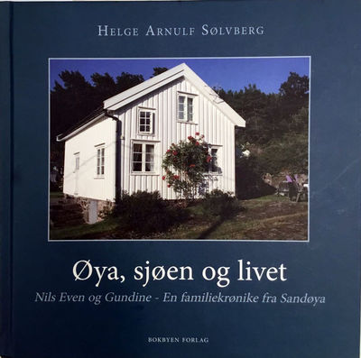 Øya, sjøen og livet. Nils Even og Gundine - En…