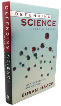 DEFENDING SCIENCE-WITHIN REASON : Between Scientism and Cynicism