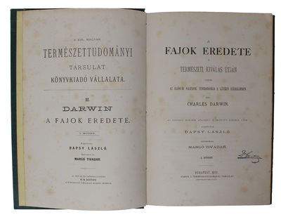 A fajok eredete a természeti kiválás útján vagyis az elonyös válfajok fenmaradása a létérti küzdelemben. [Hungarian - i.e. On the Origin of Species... Translated by Dapsy László and revised by Margó Tivadar]. 2 vols. - [THE FIRST HUNGARIAN "ORIGIN OF SPECIES"] (photo 5)