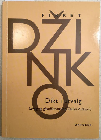 Dikt i utval. Gjendiktet av Željka Vučković