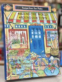 AROUND THE WORLD AROUND OUR TOWN BOOK 2: RECIPES FROM SAN PEDRO