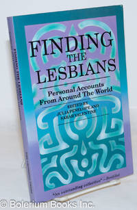 Finding the lesbians; personal accounts from around the world, with a foreword by Alix Dobkin