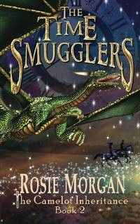 The Time Smugglers (The Camelot Inheritance - Book 2): Volume 2