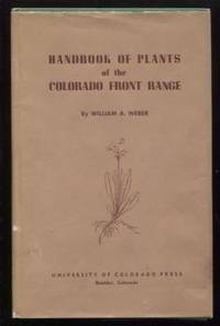 Handbook of Plants of the Colorado Front Range by Weber, William A - 1953