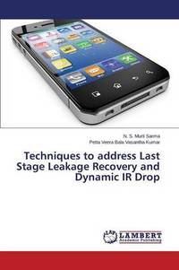 Techniques to Address Last Stage Leakage Recovery and Dynamic IR Drop