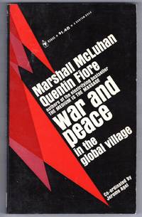 War and Peace in Global Village by McLuhan, Marshall; Fiore, Quentin - 1968