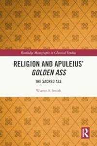 Religion and Apuleius' Golden Ass: The Sacred Ass