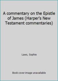 A commentary on the Epistle of James (Harper's New Testament commentaries)