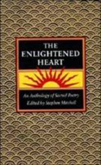 The Enlightened Heart: An Anthology of Sacred Poetry