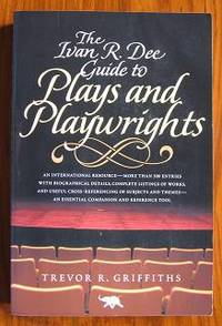 The Ivan R. Dee Guide to Plays and Playwrights