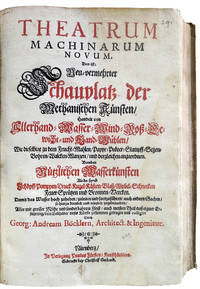 Theatrum machinarum novum das ist: Neu-vermehrter Schauplatz der mechanischen Kunsten, Handelt von Allerhand- Wasser- Wind- Ross- Gewicht- und Hand-Muhlen Wie dieselbige zu dem Frucht-Mahlen/ Papyr- Pulver- Stampff- Segen- Bohren- Walcken- Mangen und dergleichen anzuordnen. Beneben Nutzlichen Wasserkunsten Als da seynd Schopff- Pomppen- Druck- Kugel- Kasten- Blass- Wirbel- Schnecken Feuer-Sprutzen und Bronnen-Wercken. Damit das Wasser hoch zuheben/ zuleiten und fortzufuhren auch andern Sachen/ so hierzu dienlich und nutzlich zugebrauchen.