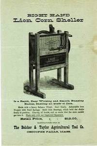 RIGHT HAND LION CORN SHELLER:  Is a Rapid, Easy Working and Smooth Running Sheller, Shelling all kinds of Corn de Belcher & Taylor - 1900