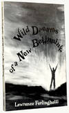 Wild Dreams of a New Beginning, Ferlinghetti, Lawrence Wild Dreams of a New Beginning, Ferlinghetti, Lawrence