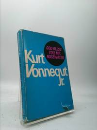 God Bless You, Mr. Rosewater, or Pearls Before Swine by Kurt Vonnegut Jr - 1965