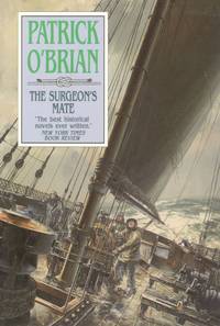 The Surgeon&#039;s Mate. by O'Brian, Patrick - 1981