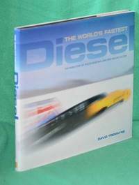 The World&#039;s Fastest Diesel by David Tremayne - 2006