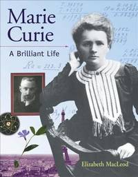Marie Curie : A Brilliant Life