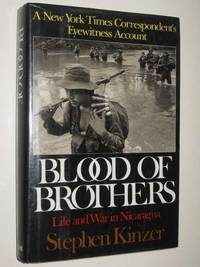 Blood of Brothers: Life and War in Nicaragua