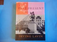 Past-Present: Essays on Historicism in Art from Donatello to Picasso (Una's Lectures) by Irving Lavin - First Edition - 1993 - from Carmarthenshire Rare Books. (SKU: 107066)