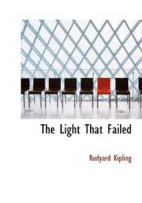 The Light That Failed by Rudyard Kipling - 2007-06-11