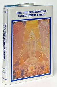 Man, the Regenerative Evolutionary Spirit