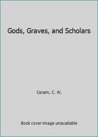 image of Gods, Graves, and Scholars