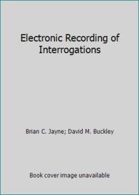 Electronic Recording of Interrogations